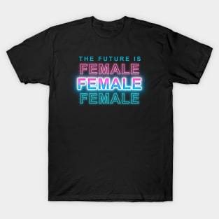 The future is female T-Shirt